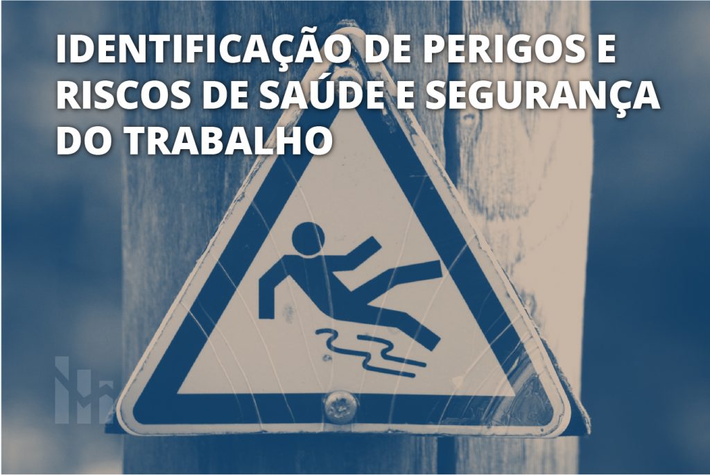 Identificação de perigos e riscos de saúde e segurança do trabalho